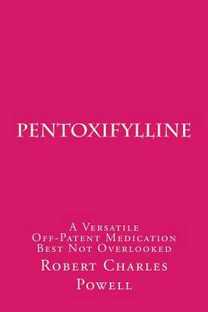 Pentoxifylline de Robert Charles Powell