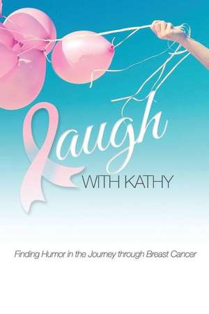 Laugh with Kathy de Kathy Lariviere