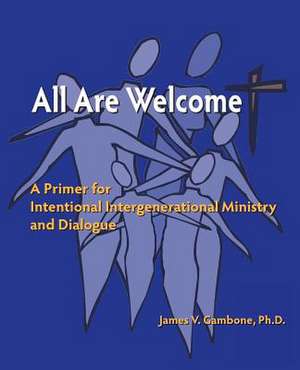 All Are Welcome de James Vincent Gambone Ph. D.