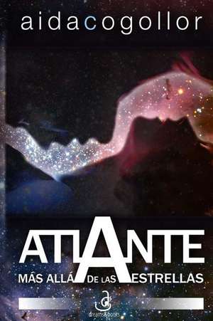 Atlante: Mas Alla de Las Estrellas (Edicion Especial) de Aida Cogollor