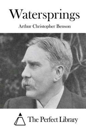 Watersprings de Arthur Christopher Benson