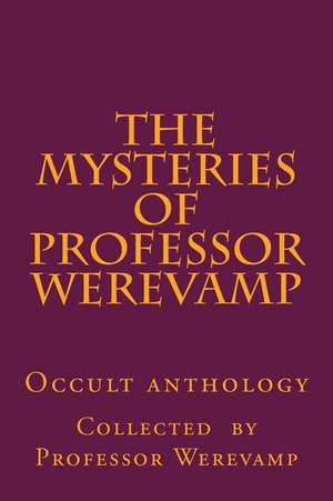 The Mysteries of Professor Werevamp de Professor Werevamp