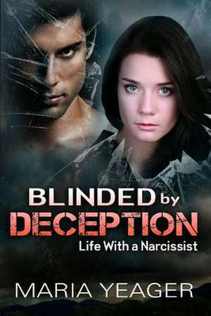 Blinded by Deception de Maria Yeager