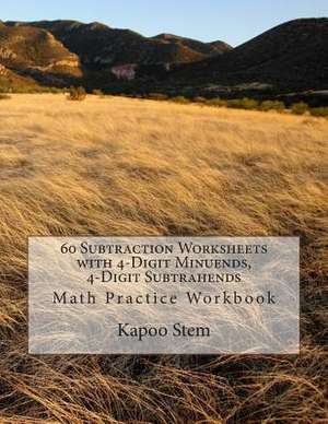 60 Subtraction Worksheets with 4-Digit Minuends, 4-Digit Subtrahends de Kapoo Stem