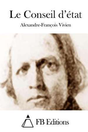 Le Conseil D'Etat de Alexandre-Francois Vivien