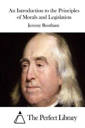 An Introduction to the Principles of Morals and Legislation de Jeremy Bentham