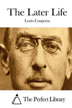 The Later Life de Louis Couperus