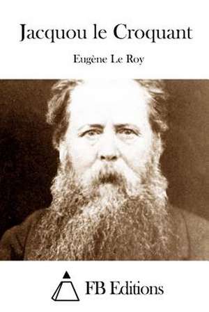 Jacquou Le Croquant de Eugene Le Roy