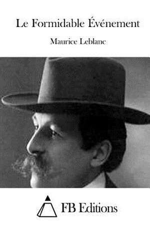 Le Formidable Evenement de Maurice Leblanc