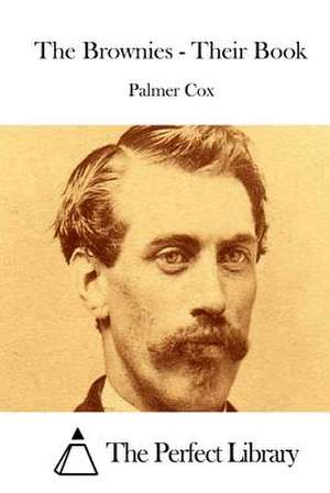 The Brownies - Their Book de Palmer Cox