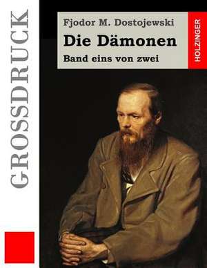 Die Damonen (Grossdruck) de Fjodor M. Dostojewski