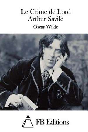 Le Crime de Lord Arthur Savile de Oscar Wilde