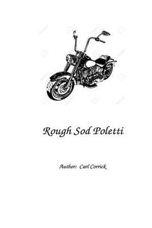 Rough Sod Poletti de Carl D. Corrick