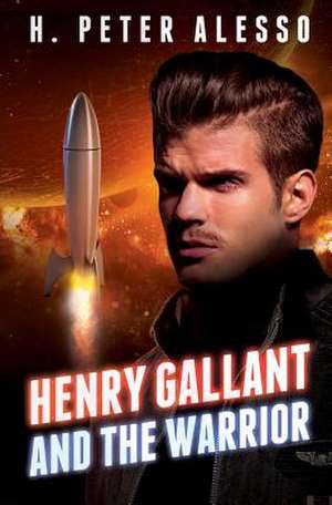 Henry Gallant and the Warrior de H. Peter Alesso