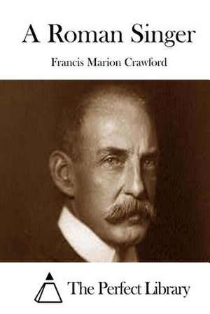 A Roman Singer de Francis Marion Crawford