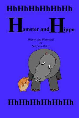 Hamster and Hippo de Sally Lee Baker