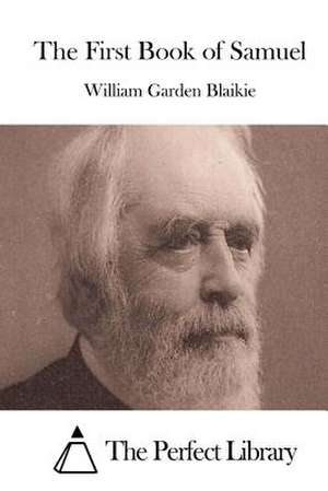 The First Book of Samuel de William Garden Blaikie