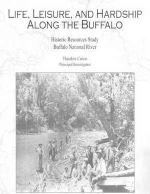 Life, Leisure and Hardship Along the Buffalo de Theodore Catton