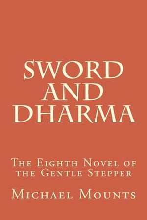 Sword and Dharma de Michael Mounts