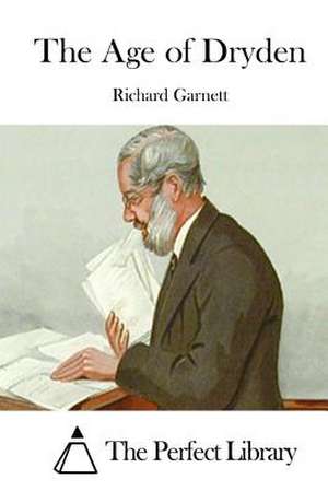 The Age of Dryden de Richard Garnett