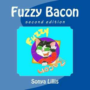 Fuzzy Bacon de Sonya M. Lillis