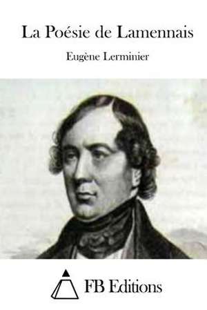 La Poesie de Lamennais de Eugene Lerminier