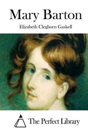 Mary Barton de Elizabeth Cleghorn Gaskell