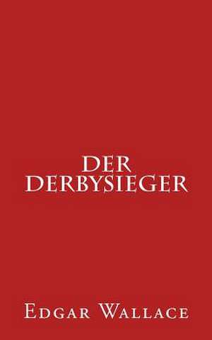 Der Derbysieger de Edgar Wallace
