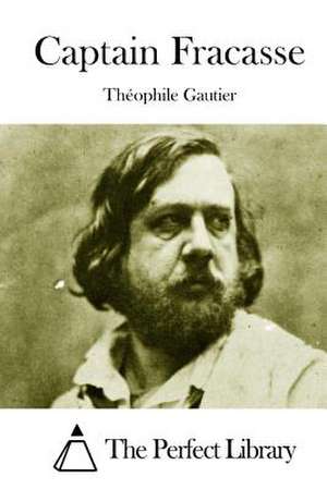 Captain Fracasse de Theophile Gautier