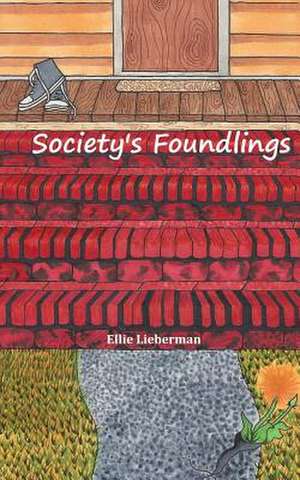 Society's Foundlings de Ellie Lieberman