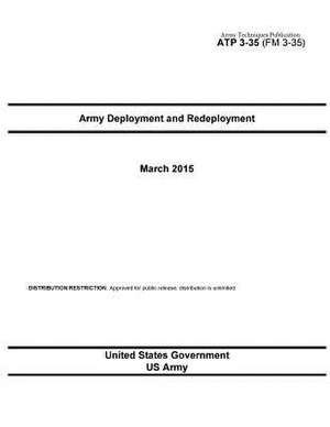 Army Techniques Publication Atp 3-35 (FM 3-35) Army Deployment and Redeployment March 2015 de United States Government Us Army