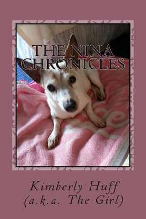 The Nina Chronicles de Kimberly Huff