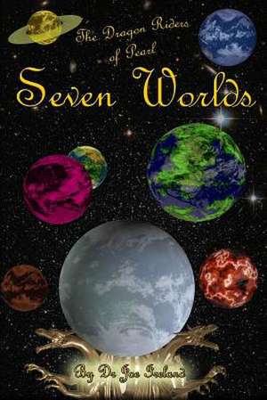 The Dragon Riders of Pearl - Seven Worlds de Dr Joe Ireland