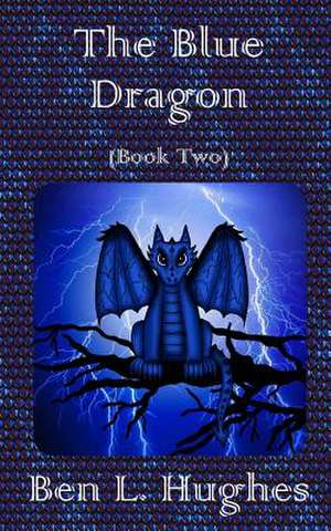 The Blue Dragon de Ben L. Hughes