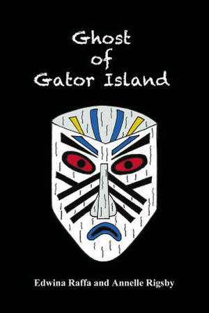 Ghost of Gator Island de Edwina Raffa