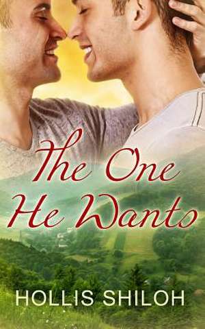 The One He Wants de Hollis Shiloh