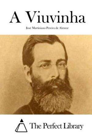 A Viuvinha de Jose Martiniano Pereira De Alencar