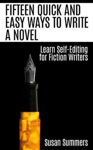 Fifteen Quick and Easy Ways to Write a Novel de Susan Summers