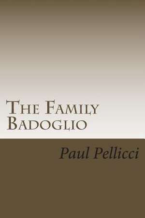 The Family Badoglio de Paul Pellicci