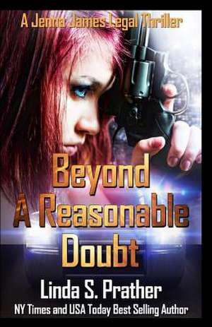 Beyond a Reasonable Doubt de Prather, MS Linda S.