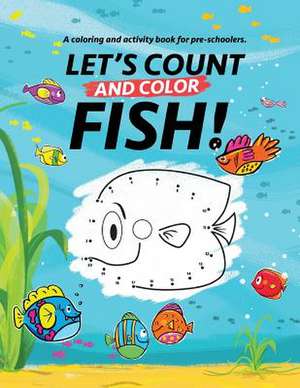 Let's Count and Color Fish! de Michaela S. Schuett