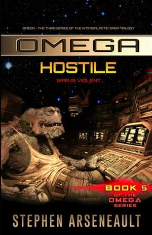 Omega Hostile de Stephen Arseneault