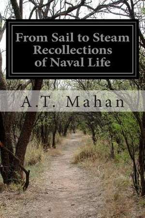 From Sail to Steam Recollections of Naval Life de A. T. Mahan