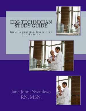 EKG Technician Study Guide de Msn Jane John-Nwankwo Rn