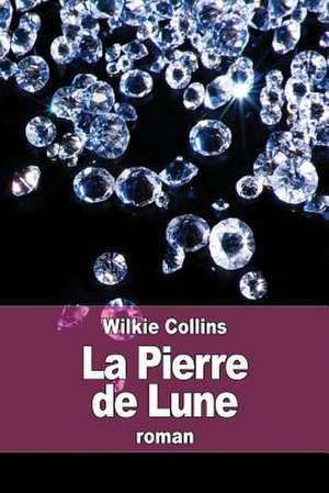 La Pierre de Lune de Wilkie Collins