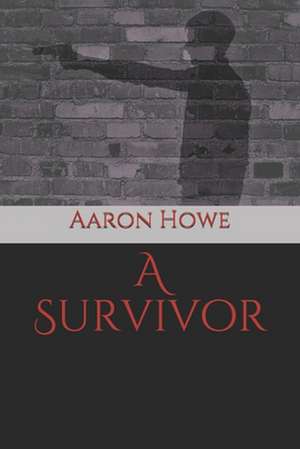 A Survivor de Aaron Howe