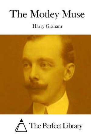 The Motley Muse de Harry Graham