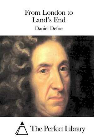 From London to Land's End de Daniel Defoe