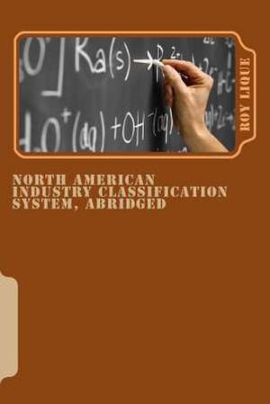 North American Industry Classification System, Abridged de Roy Lique