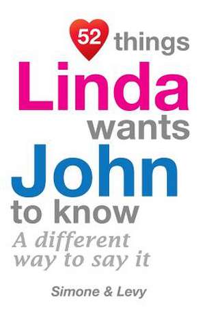 52 Things Linda Wants John to Know de Jay Ed. Levy